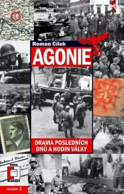 Agonie. Drama posledních dnů a hodin války