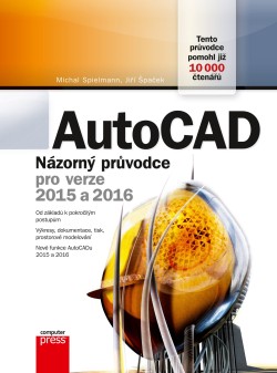 AutoCAD: Názorný průvodce pro verze 2015 a 2016