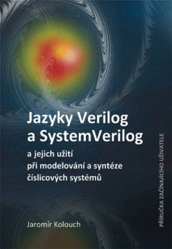 Jazyky Verilog a SystemVerilog a jejich užití při modelování a syntéze číslicových systémů  Příručka