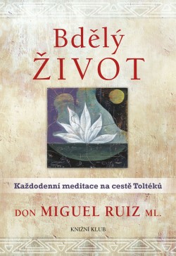 Bdělý život. Každodenní meditace na...