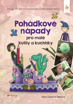 Pohádkové nápady pro malé kutily a kuchtíky