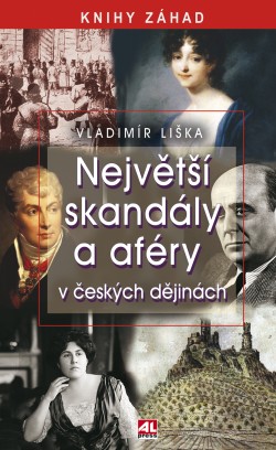 Největší skandály a aféry v českých dějinách