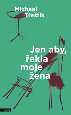 Jen aby, řekla moje žena