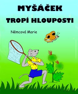 Myšáček tropí hlouposti