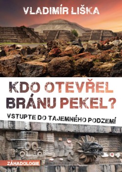 Kdo otevřel bránu pekel?