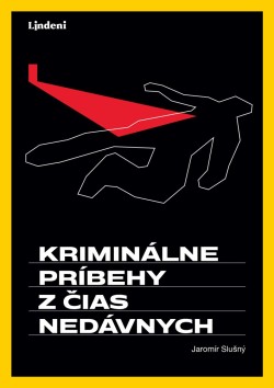 Kriminálne príbehy z čias nedávnych