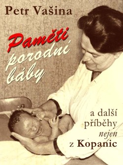 Paměti porodní báby a další příběhy nejen z Kopanic