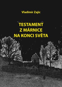 Testament z márnice na konci světa