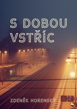 S dobou vstříc…