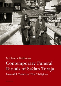 Contemporary Funeral Rituals of Sa'dan Toraja. From Aluk Todolo to 