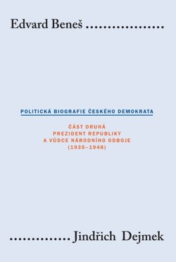 Edvard Beneš. Politická biografie českého demokrata II