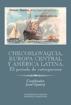 Checoslovaquia, Europa Central y América Latina. El periodo de entreguerras