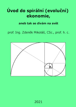 Úvod do spirální (evoluční) ekonomie, aneb tak se dívám na svět