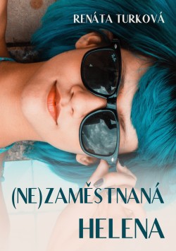 (Ne)zaměstnaná Helena