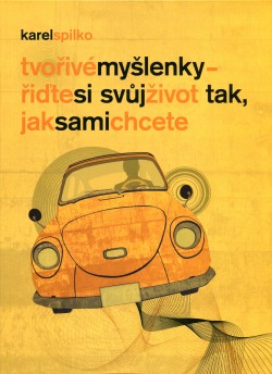 Tvořivé myšlenky - řiďte si svůj život tak, jak sami chcete