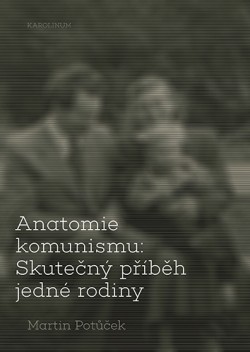 Anatomie komunismu: Skutečný příběh jedné rodiny