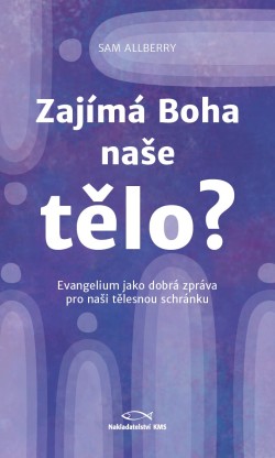 Zajímá Boha naše tělo?