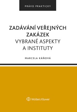 Zadávání veřejných zakázek. Vybrané aspekty a instituty