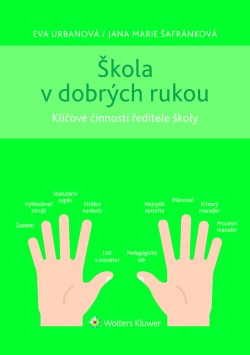 Škola v dobrých rukou - klíčové činnosti ředitele (nejen) střední školy