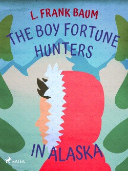 The Boy Fortune Hunters in Alaska