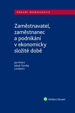 Zaměstnavatel, zaměstnanec a zaměstnání v ekonomicky složité době