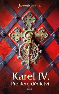 Karel IV. – Prokleté dědictví