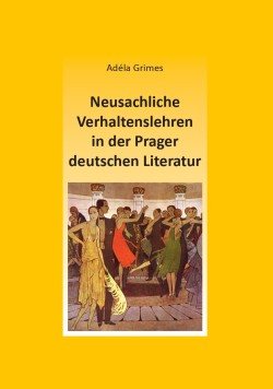 Neusachliche Verhaltenslehren in der Prager deutschen Literatur