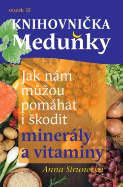 Jak nám můžou pomáhat i škodit minerály a vitaminy