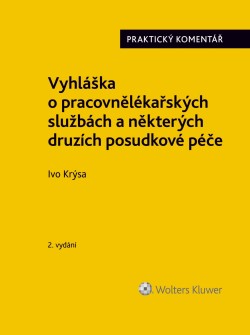 Vyhláška o pracovnělékařských službách a některých druzích posudkové péče (č. 79/2013 Sb.). Praktick