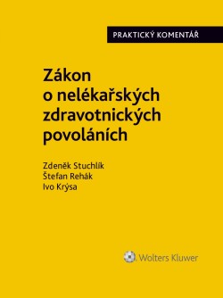 Zákon č. 96/2004 Sb., o nelékařských zdravotnických povoláních. Praktický komentář