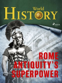 Rome – Antiquity’s superpower