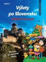 Výlety po Slovensku - S deťmi i bez nich