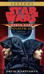 Star Wars - Darth Bane 3. Dynastie zla