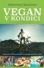 Vegan v kondici: Zdravá strava pro každý den i maximální sportovní výkon