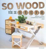 So wood - Vše ze dřeva