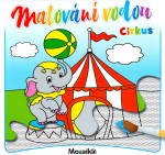 Malování vodou- Cirkus