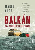 Balkán - Ráj svobodného cestování