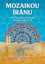 Mozaikou Iránu - S průvodkyní po fascinující zemi plné kontrastů