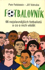 Fotbalovník - 66 nejslavnějších fotbalistů a co o nich vědět