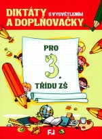 Diktáty a doplňovačky s vysvětlením pro 3. třídu ZŠ