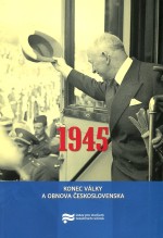 1945 - Konec války a obnova Československa