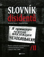 Slovník disidentů 2 - Přední osobnosti opozičních hnutí v komunistických zemích v letech 1956-1989