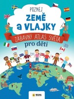 Poznej země a vlajky - Zábavný atlas světa