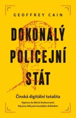 Dokonalý policejní stát - Čínská digitální totalita