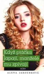 Když ptáčka lapají, manželé mu zpívají