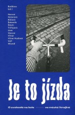 Je to jízda: O svobodě na kole