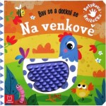 Bav se a dotkni se. Na venkově