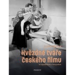 Hvězdné tváře českého filmu: ve vzpomínkách a fotografiích