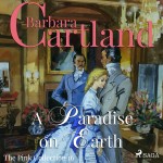 A Paradise on Earth (Barbara Cartland’s Pink Collection 16) (EN)