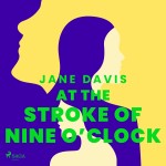 At the Stroke of Nine O’Clock (EN)